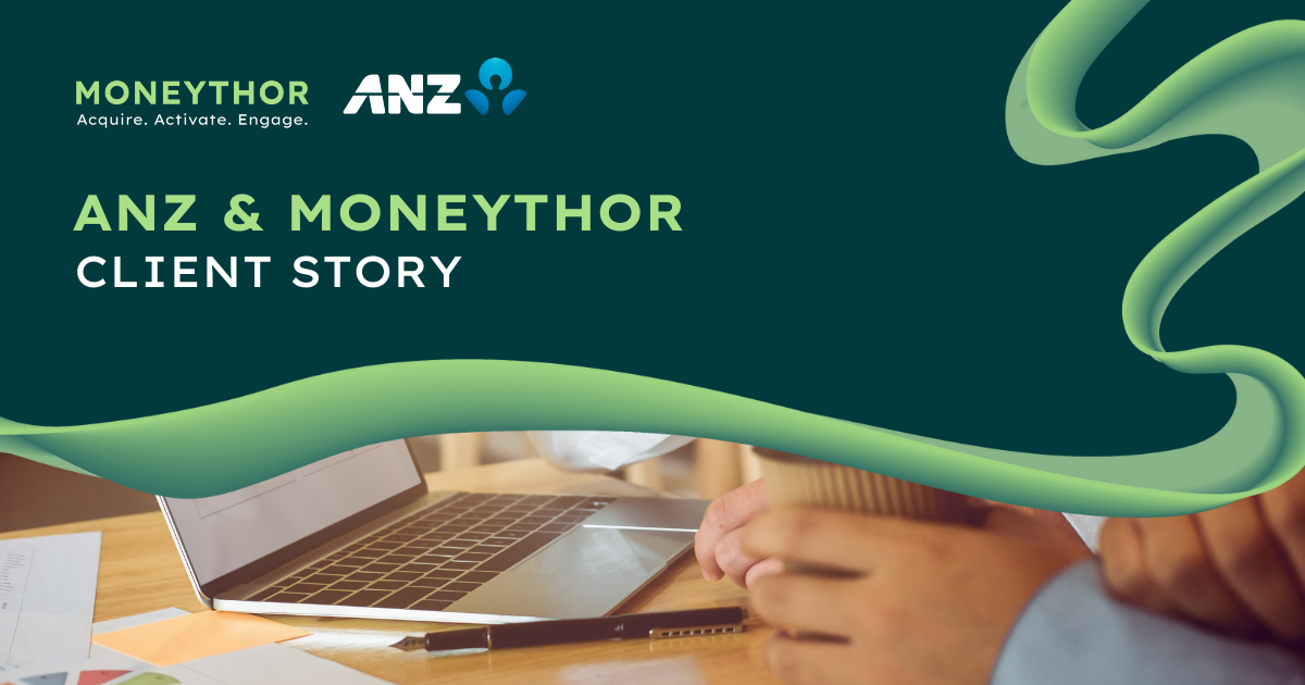 ANZ and Moneythor Client Story