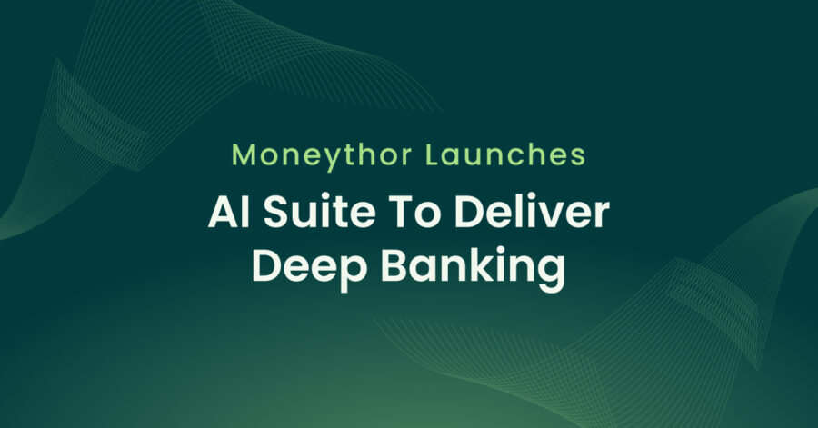 Moneythor Launches AI Suite to Deliver Deep Banking
