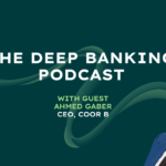 Ahmed Gaber - Deep Banking Podcast