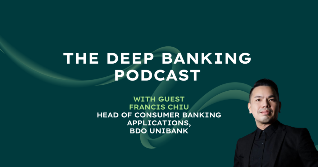 Deep Banking Podcast Francis Chiu BDO Unibank